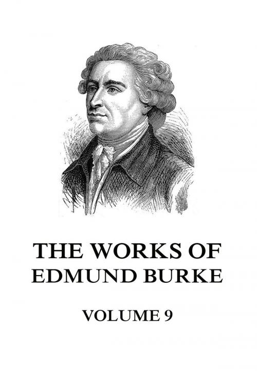 Cover of the book The Works of Edmund Burke Volume 9 by Edmund Burke, Jazzybee Verlag