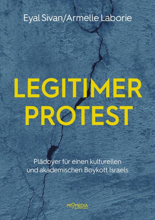 Cover of the book Legitimer Protest by Eyal Sivan, Armelle Laborie, Promedia Verlag