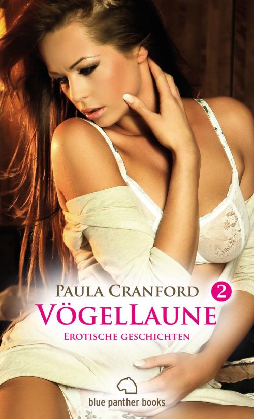 Cover of the book VögelLaune 2 | 14 Erotische Geschichten by Paula Cranford, blue panther books