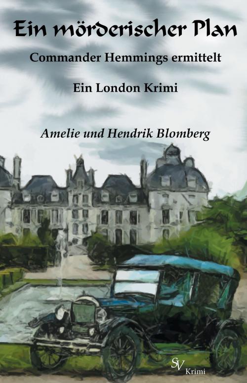 Cover of the book Ein mörderischer Plan by Amelie Blomberg, Hendrik Blomberg, Karin Schweitzer, Schweitzerhaus Verlag