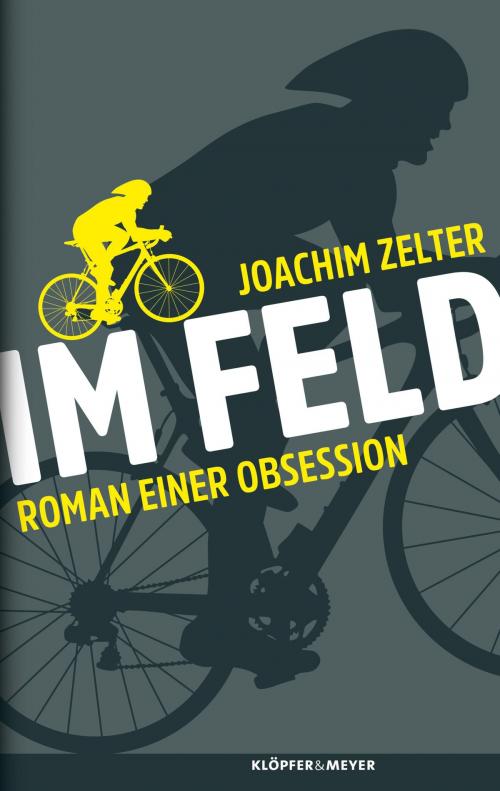 Cover of the book Im Feld by Joachim Zelter, Klöpfer & Meyer Verlag