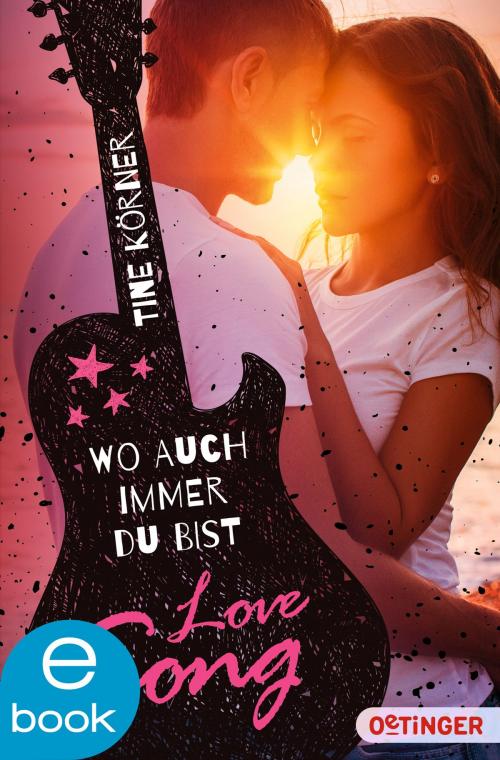 Cover of the book Love Song. Wo auch immer du bist by Tine Körner, Cassandra Krammer, Oetinger Taschenbuch
