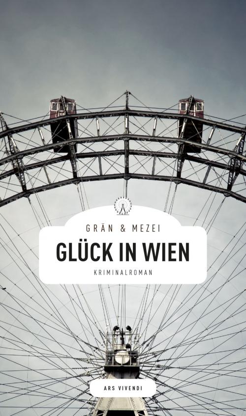 Cover of the book Glück in Wien (eBook) by Christine Grän, Hannelore Mezei, ars vivendi Verlag