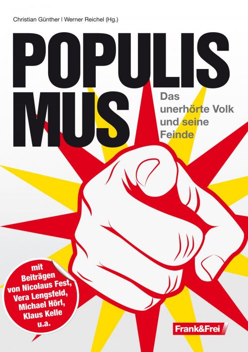 Cover of the book Populismus by Nicolaus Fest, Andreas Unterberger, Michel Ley, Martin Lichtmesz, Marcus Franz, Klaus Kelle, Vera Lengsfeld, Werner Reichel, Andreas Tögel, Michael Hörl, Magdalena Strobl, Verlag Frank&Frei