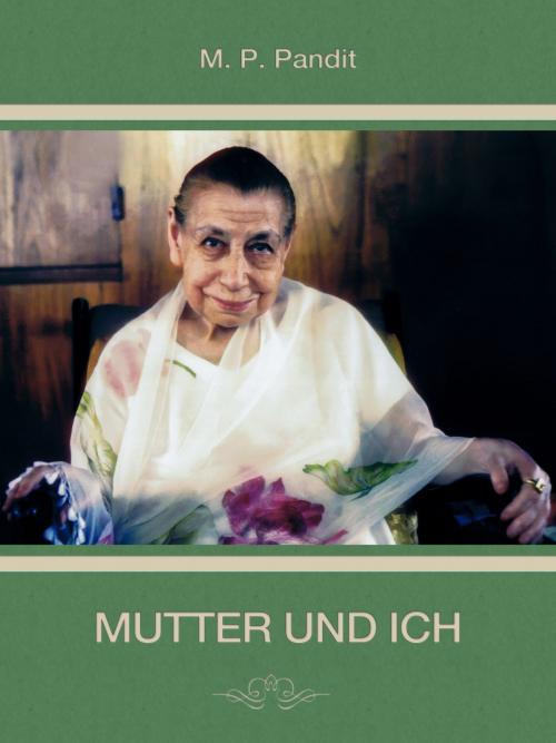 Cover of the book Mutter und Ich by M. P. Pandit, Sri Aurobindo Digital Edition