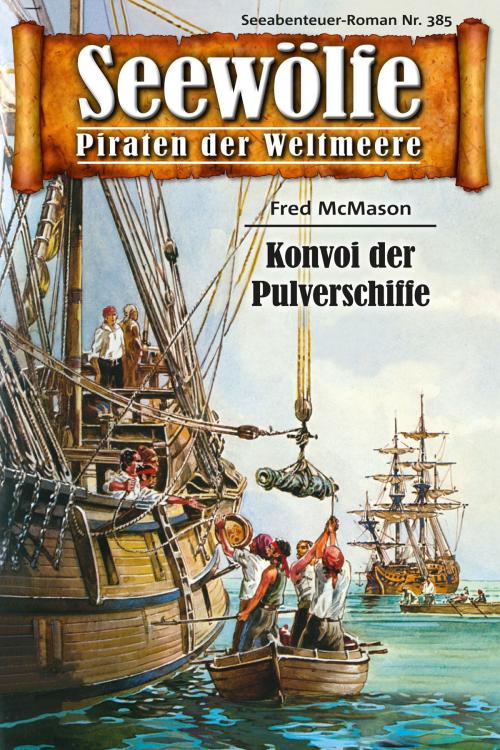 Cover of the book Seewölfe - Piraten der Weltmeere 385 by Fred McMason, Pabel eBooks
