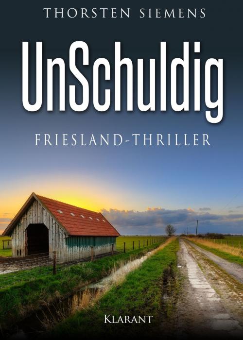 Cover of the book UnSchuldig. Friesland - Thriller by Thorsten Siemens, Klarant