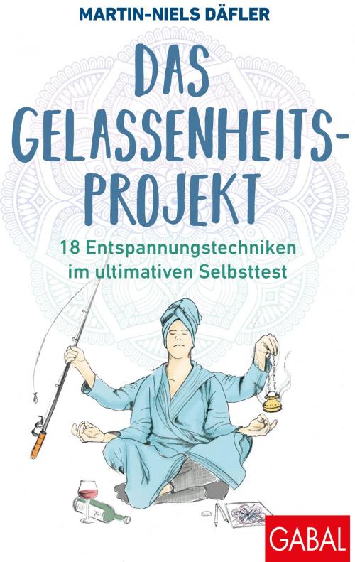 Cover of the book Das Gelassenheitsprojekt by Martin-Niels Däfler, GABAL Verlag