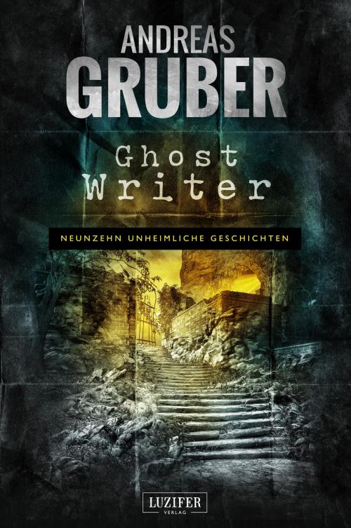 Cover of the book GHOST WRITER by Andreas Gruber, Luzifer-Verlag