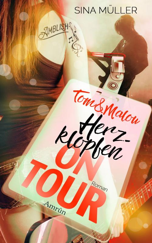Cover of the book Tom & Malou 1: Herzklopfen on Tour by Sina Müller, Amrûn Verlag
