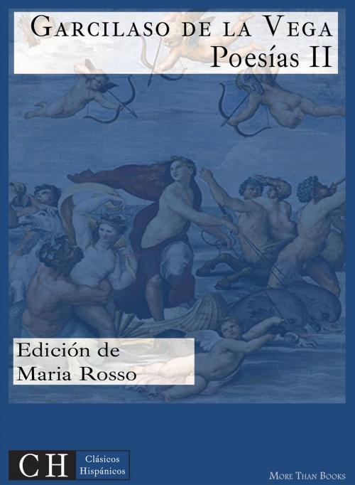 Cover of the book Poesías, II by Garcilaso de la Vega, Clásicos Hispánicos