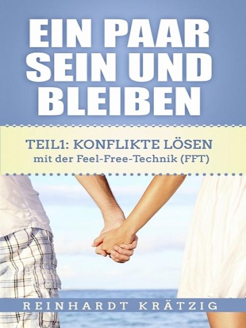 Cover of the book Ein Paar sein und bleiben! by Reinhardt Krätzig, XinXii-GD Publishing