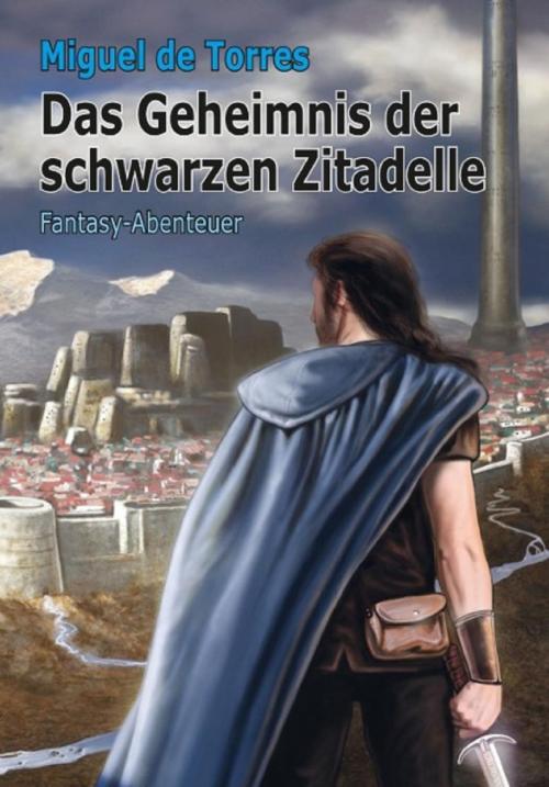 Cover of the book Das Geheimnis der schwarzen Zitadelle by Miguel de Torres, vss-verlag