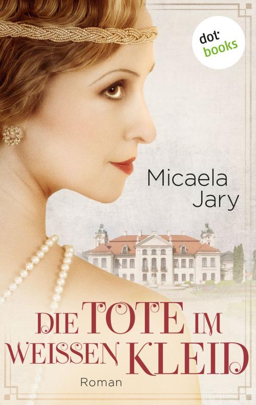 Cover of the book Die Tote im weißen Kleid by Micaela Jary, dotbooks GmbH
