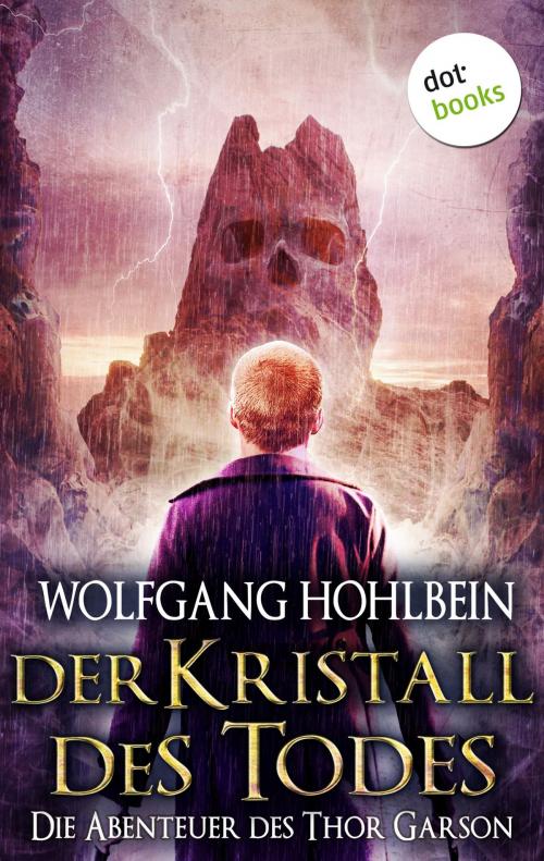Cover of the book Der Kristall des Todes: Die Abenteuer des Thor Garson - Vierter Roman by Wolfgang Hohlbein, dotbooks GmbH