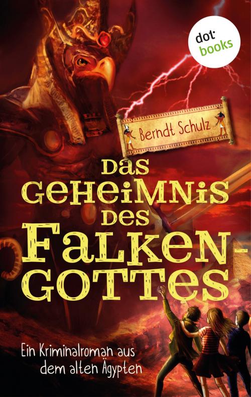 Cover of the book Das Geheimnis des Falkengottes by Berndt Schulz, dotbooks GmbH