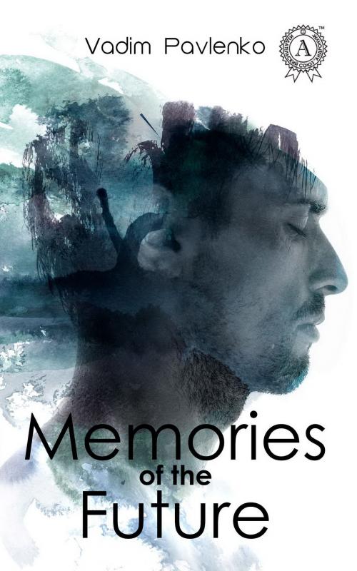 Cover of the book Memories of the Future by Vadim Pavlenko, Strelbytskyy Multimedia Publishing