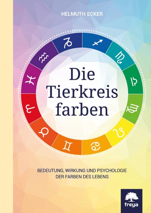 Cover of the book Die Tierkreisfarben by Helmuth Ecker, Freya
