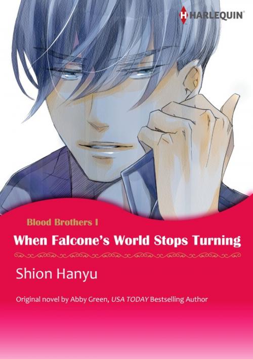 Cover of the book WHEN FALCONE'S WORLD STOPS TURNING by Shion Hanyu, Harlequin / SB Creative Corp.