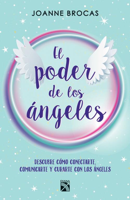 Cover of the book El poder de los ángeles by Joanne Brocas, Grupo Planeta - México