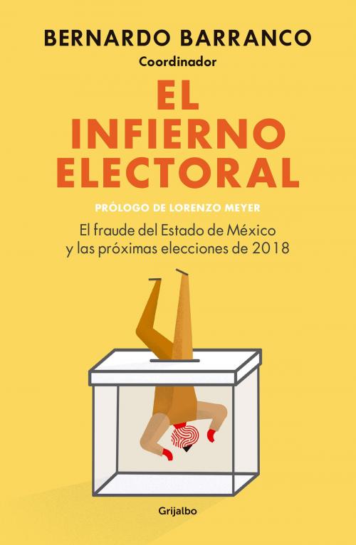 Cover of the book El infierno electoral by Bernardo Barranco, Penguin Random House Grupo Editorial México