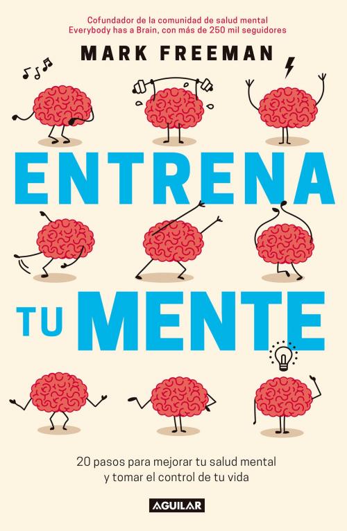 Cover of the book Entrena tu mente by Mark Freeman, Penguin Random House Grupo Editorial México
