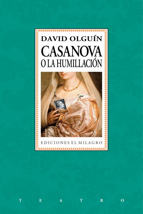 Cover of the book Casanova o La humillación by David Olguín, Ediciones El Milagro