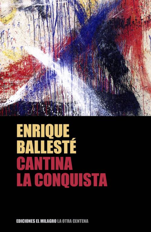 Cover of the book Cantina La Conquista by Enrique Ballesté, Jesús Coronado, Ediciones El Milagro