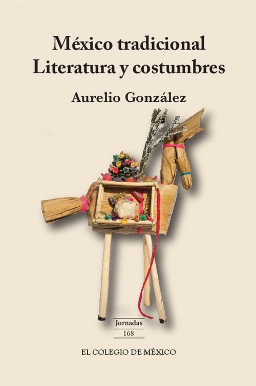 Cover of the book México tradicional. by Aurelio González, El Colegio de México