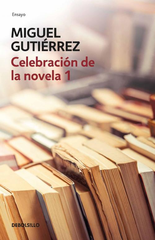 Cover of the book Celebracion de la Novela 1 by Miguel Gutiérrez, Penguin Random House Grupo Editorial Perú