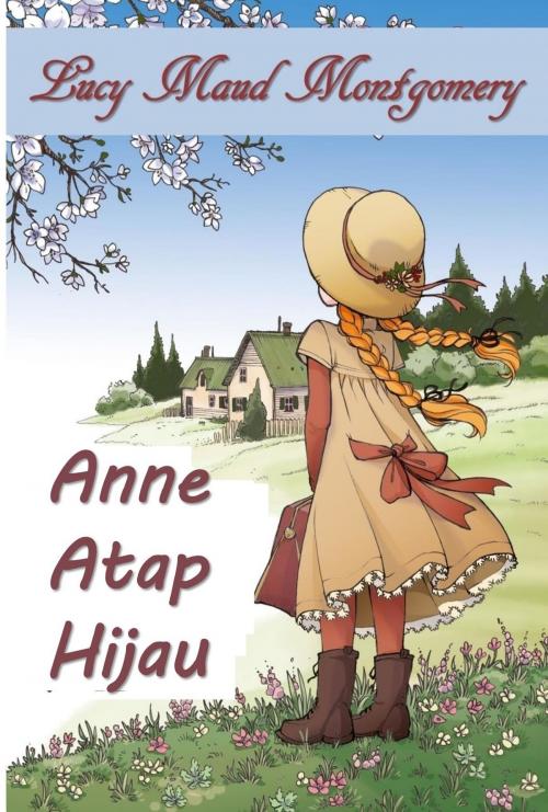Cover of the book Anne Atap Hijau by Lucy Maud Montgomery, Classic Translations