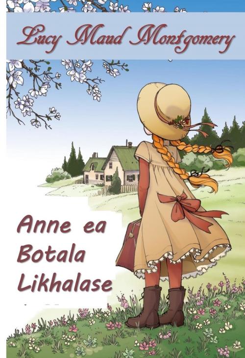 Cover of the book Khaolo ea e Tala Likhalase by Lucy Maud Montgomery, Classic Translations
