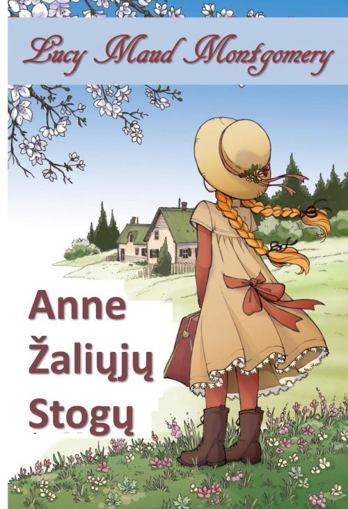 Cover of the book Anne iš Žaliųjų Paminklų by Lucy Maud Montgomery, Classic Translations