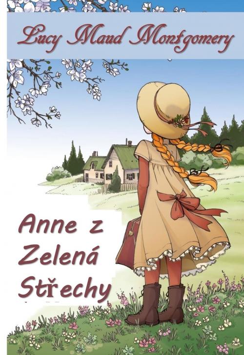 Cover of the book Zelené Štíty by Lucy Maud Montgomery, Classic Translations
