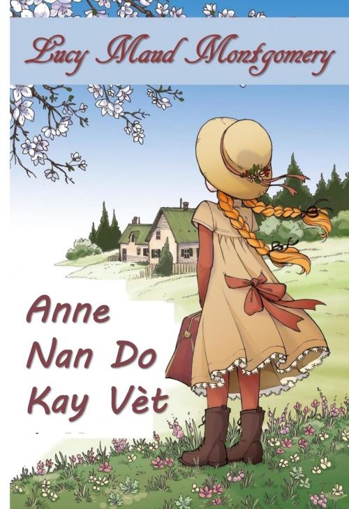 Cover of the book Anne Nan Do-Kay Vèt by Lucy Maud Montgomery, Classic Translations