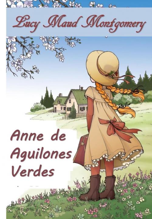 Cover of the book Anne de Aguilones Verdes by Lucy Maud Montgomery, Classic Translations