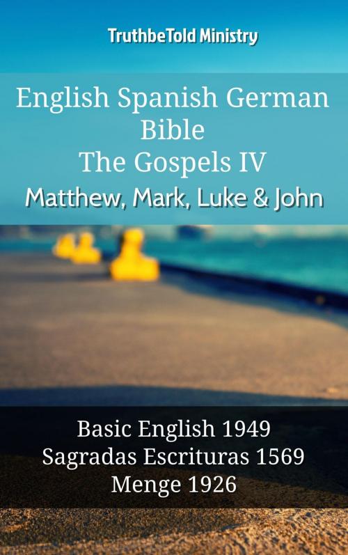 Cover of the book English Spanish German Bible - The Gospels IV - Matthew, Mark, Luke & John by TruthBeTold Ministry, TruthBeTold Ministry