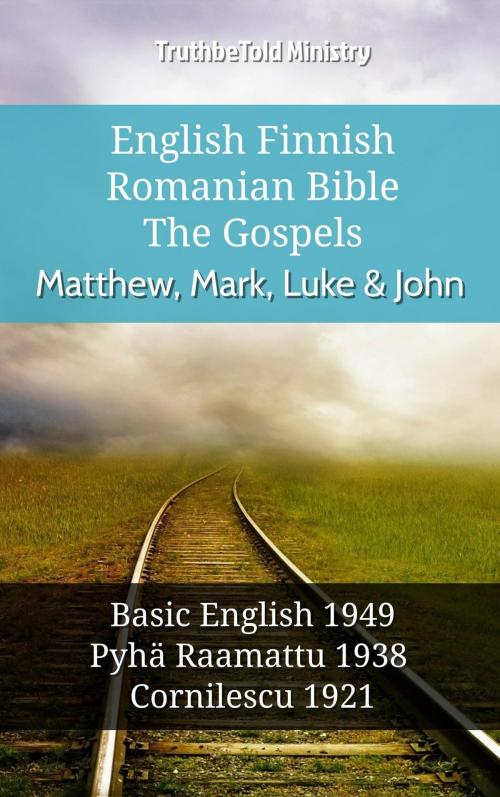 Cover of the book English Finnish Romanian Bible - The Gospels - Matthew, Mark, Luke & John by TruthBeTold Ministry, TruthBeTold Ministry