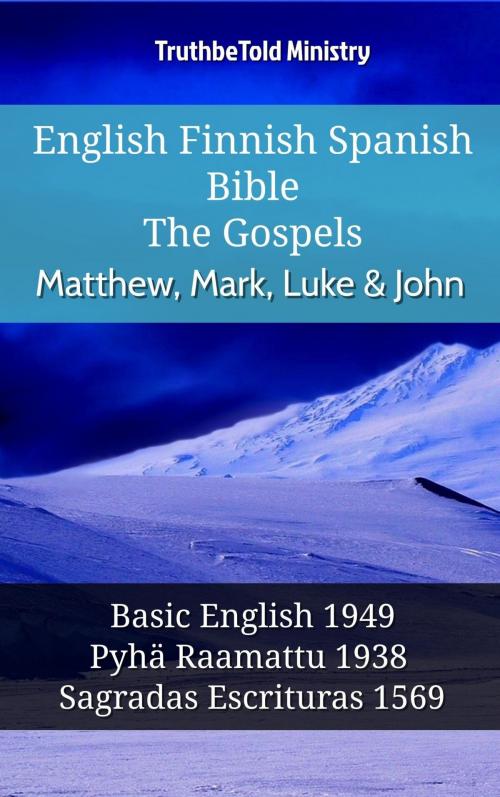 Cover of the book English Finnish Spanish Bible - The Gospels - Matthew, Mark, Luke & John by TruthBeTold Ministry, TruthBeTold Ministry