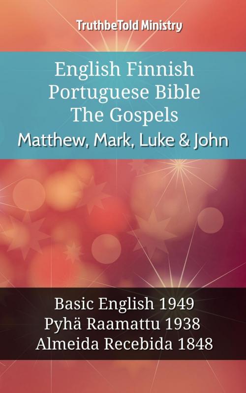 Cover of the book English Finnish Portuguese Bible - The Gospels - Matthew, Mark, Luke & John by TruthBeTold Ministry, TruthBeTold Ministry