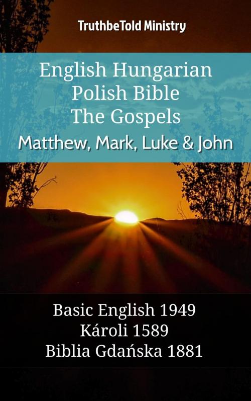 Cover of the book English Hungarian Polish Bible - The Gospels - Matthew, Mark, Luke & John by TruthBeTold Ministry, TruthBeTold Ministry