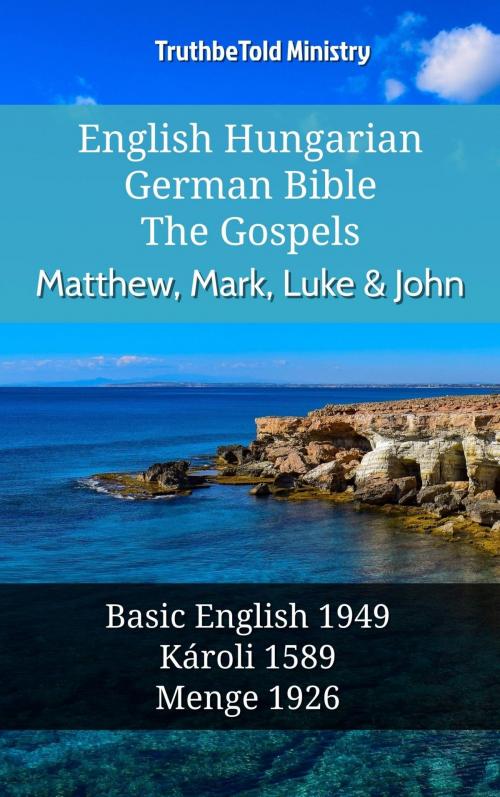 Cover of the book English Hungarian German Bible - The Gospels - Matthew, Mark, Luke & John by TruthBeTold Ministry, TruthBeTold Ministry