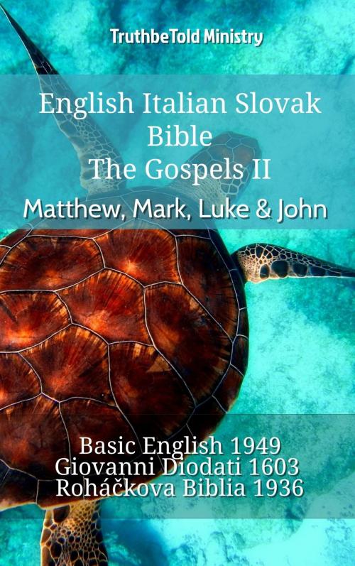 Cover of the book English Italian Slovak Bible - The Gospels II - Matthew, Mark, Luke & John by TruthBeTold Ministry, TruthBeTold Ministry