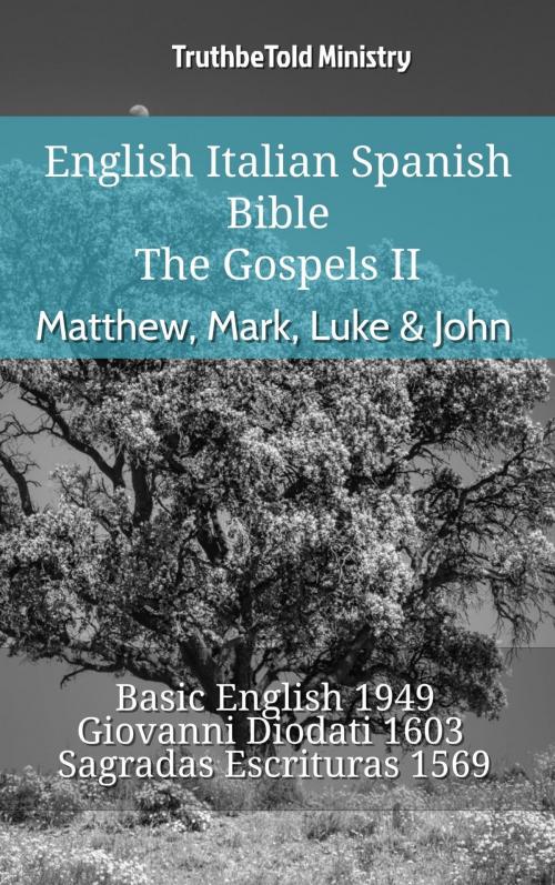 Cover of the book English Italian Spanish Bible - The Gospels II - Matthew, Mark, Luke & John by TruthBeTold Ministry, TruthBeTold Ministry