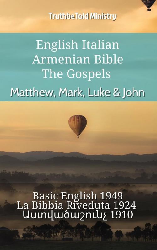 Cover of the book English Italian Armenian Bible - The Gospels - Matthew, Mark, Luke & John by TruthBeTold Ministry, TruthBeTold Ministry