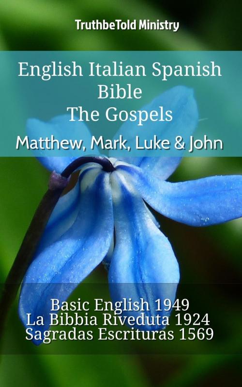 Cover of the book English Italian Spanish Bible - The Gospels - Matthew, Mark, Luke & John by TruthBeTold Ministry, TruthBeTold Ministry