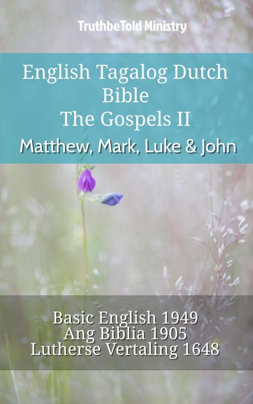 Cover of the book English Tagalog Dutch Bible - The Gospels II - Matthew, Mark, Luke & John by TruthBeTold Ministry, TruthBeTold Ministry