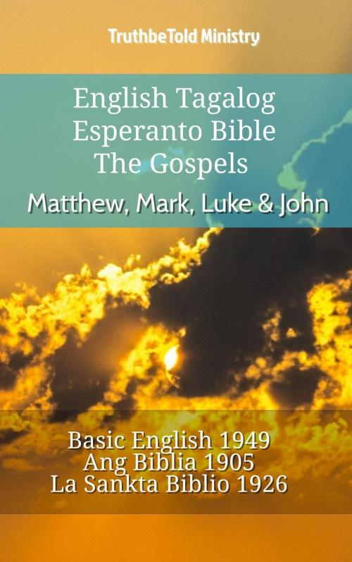 Cover of the book English Tagalog Esperanto Bible - The Gospels - Matthew, Mark, Luke & John by TruthBeTold Ministry, TruthBeTold Ministry