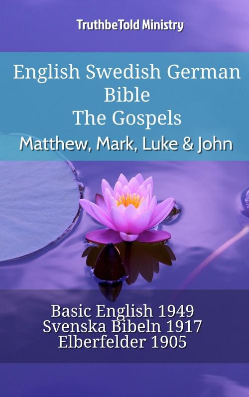 Cover of the book English Swedish German Bible - The Gospels - Matthew, Mark, Luke & John by TruthBeTold Ministry, TruthBeTold Ministry