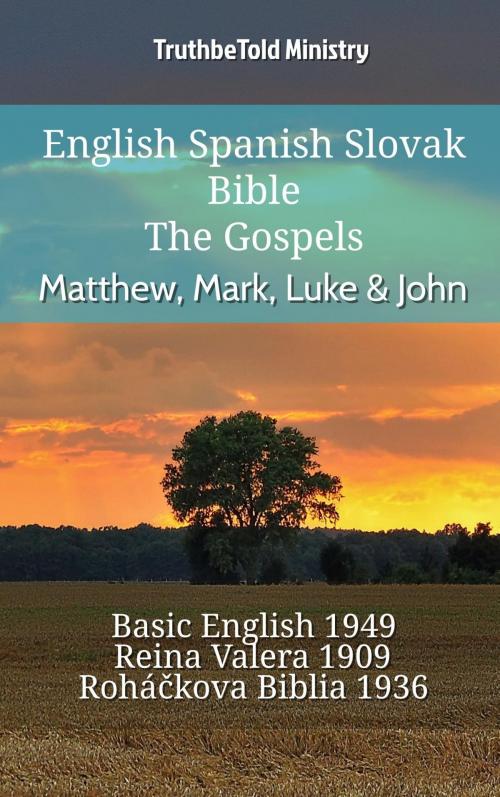 Cover of the book English Spanish Slovak Bible - The Gospels - Matthew, Mark, Luke & John by TruthBeTold Ministry, TruthBeTold Ministry